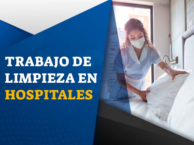 Trabajo de Limpieza y aseo en Hospitales, Escuelas y Universidades